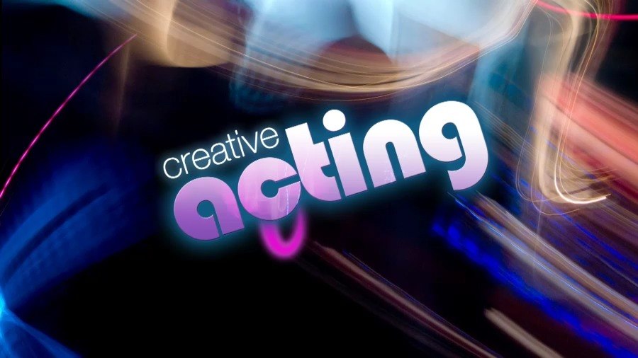 CREATIVE ACTING